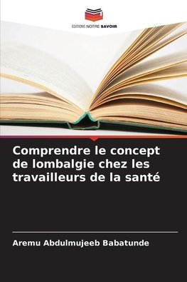 Comprendre le concept de lombalgie chez les travailleurs de la santé