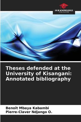 Theses defended at the University of Kisangani: Annotated bibliography