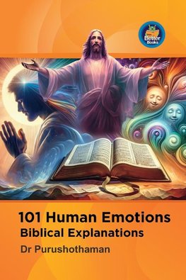 101 Human Emotions; Biblical Explanations