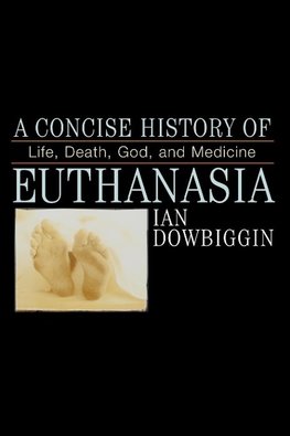 CONCISE HISTORY OF EUTHANASIA PB