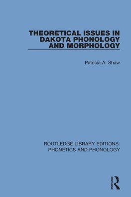 Theoretical Issues in Dakota Phonology and Morphology