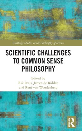 Scientific Challenges to Common Sense Philosophy