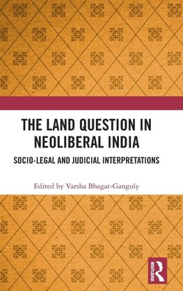 The Land Question in Neoliberal India