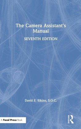 The Camera Assistant's Manual