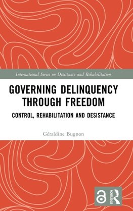 Governing Delinquency Through Freedom