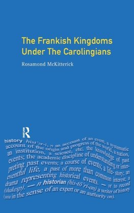 The Frankish Kingdoms Under the Carolingians 751-987