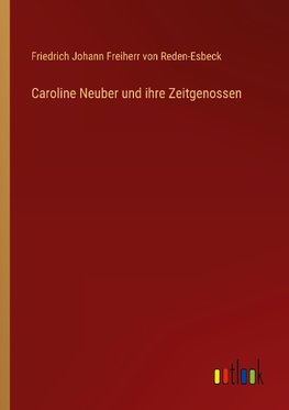 Caroline Neuber und ihre Zeitgenossen