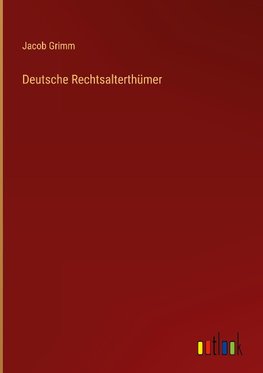 Deutsche Rechtsalterthümer