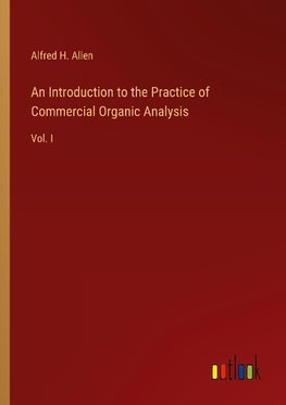 An Introduction to the Practice of Commercial Organic Analysis