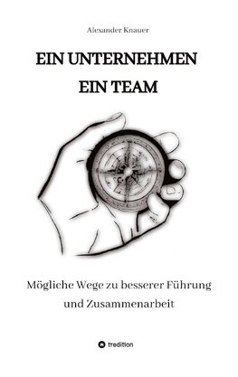 EIN UNTERNEHMEN EIN TEAM