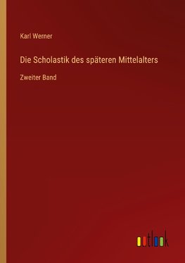 Die Scholastik des späteren Mittelalters