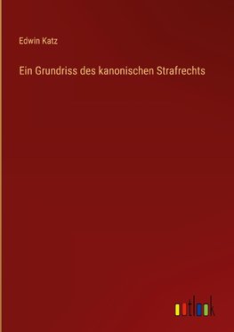 Ein Grundriss des kanonischen Strafrechts