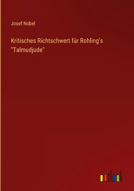 Kritisches Richtschwert für Rohling's "Talmudjude"