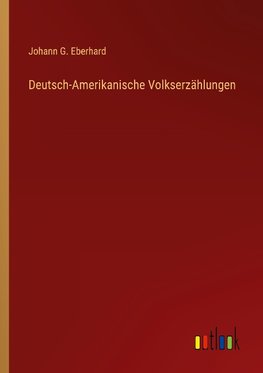 Deutsch-Amerikanische Volkserzählungen