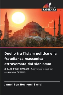 Duello tra l'Islam politico e la fratellanza massonica, attraversata dal sionismo: