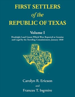 First Settlers of the Republic of Texas, Volume 1