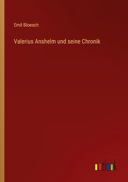 Valerius Anshelm und seine Chronik