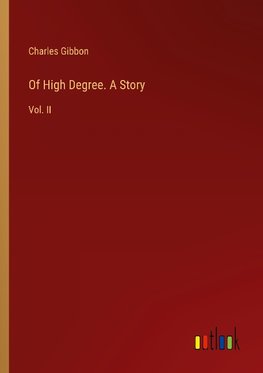 Of High Degree. A Story