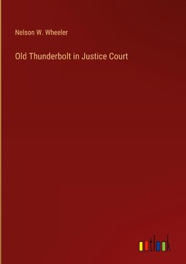 Old Thunderbolt in Justice Court