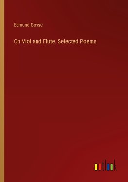 On Viol and Flute. Selected Poems