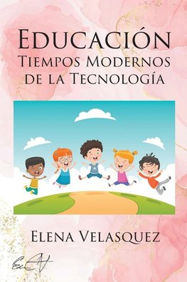 EDUCACIÓN TIEMPOS MODERNOS DE LA TECNOLOGÍA