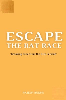 Escape The Rat Race