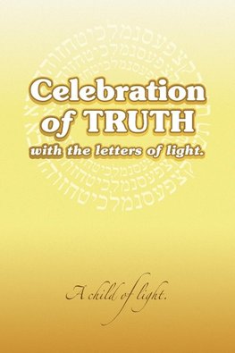 Celebration of Truth with the Letters of Light