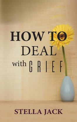 How to Deal with Grief