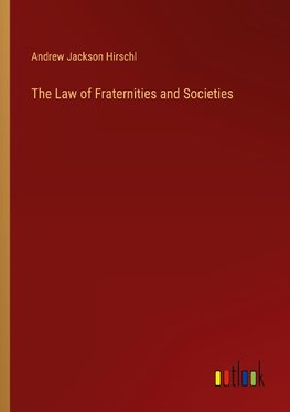 The Law of Fraternities and Societies