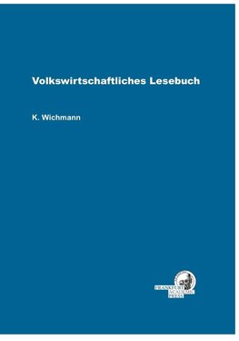 Volkswirtschaftliches Lesebuch