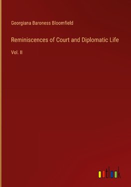 Reminiscences of Court and Diplomatic Life