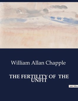 THE FERTILITY OF  THE UNFIT