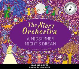 The Story Orchestra: A Midsummer Night's Dream