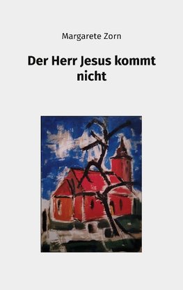 Der Herr Jesus kommt nicht