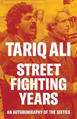 Street-Fighting Years: An Autobiography of the Sixties