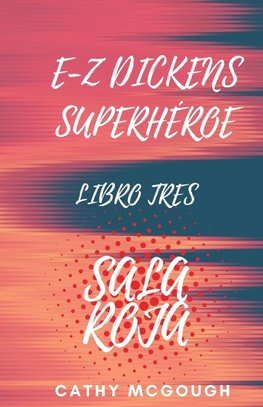 E-Z DICKENS SUPERHÉROE LIBRO TRES