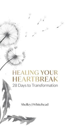 Healing Your Heartbreak