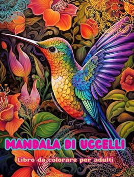 Mandala di uccelli | Libro da colorare per adulti | Disegni antistress per incoraggiare la creatività