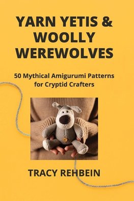 YARN YETIS & WOOLLY WEREWOLVES