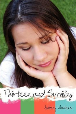 Thirteen and Surviving