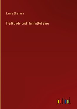 Heilkunde und Heilmittellehre