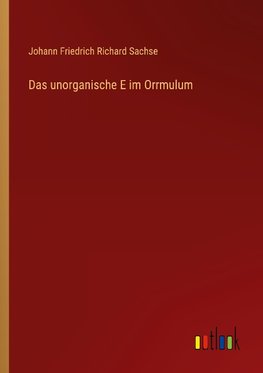 Das unorganische E im Orrmulum