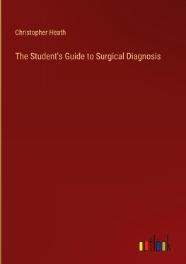 The Student's Guide to Surgical Diagnosis