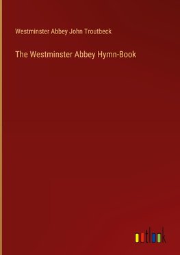 The Westminster Abbey Hymn-Book