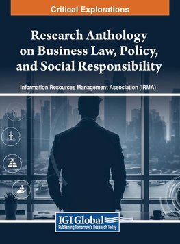 Research Anthology on Business Law, Policy, and Social Responsibility, VOL 3