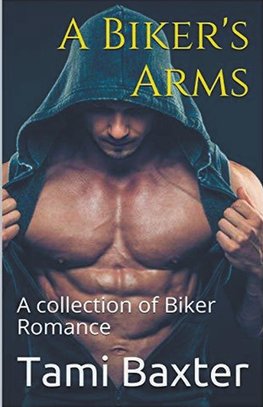 A Biker's Arms A Collection of Biker Romance