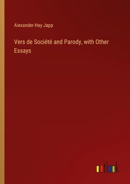 Vers de Société and Parody, with Other Essays