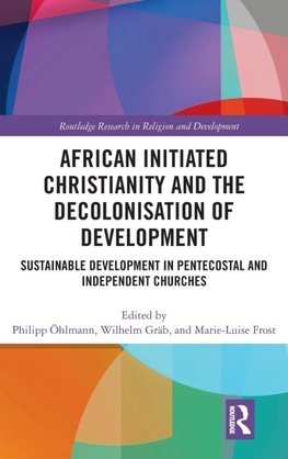 African Initiated Christianity and the Decolonisation of Development