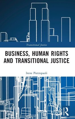 Business, Human Rights and Transitional Justice