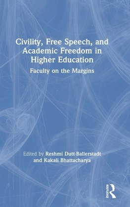 Civility, Free Speech, and Academic Freedom in Higher Education